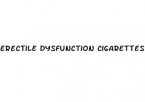 erectile dysfunction cigarettes