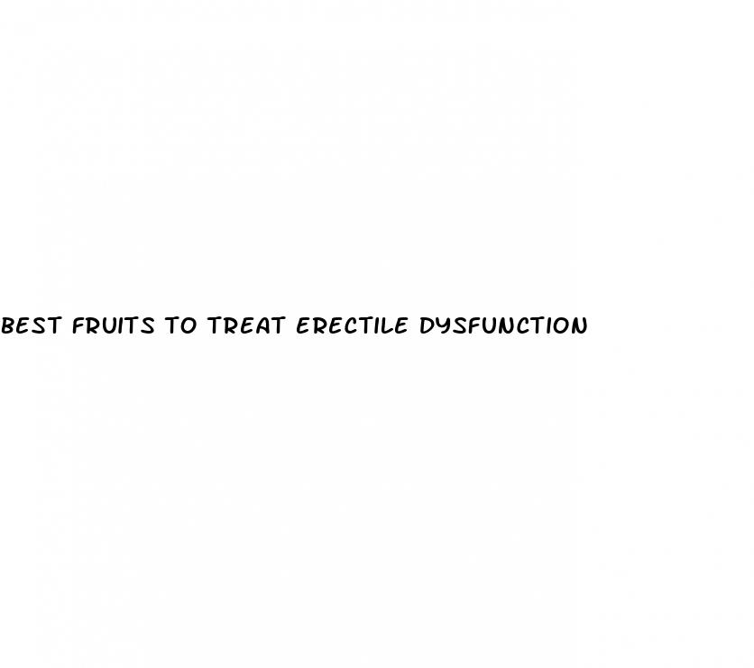 best fruits to treat erectile dysfunction