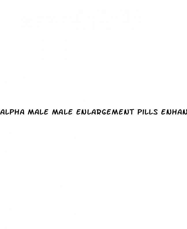 alpha male male enlargement pills enhancement