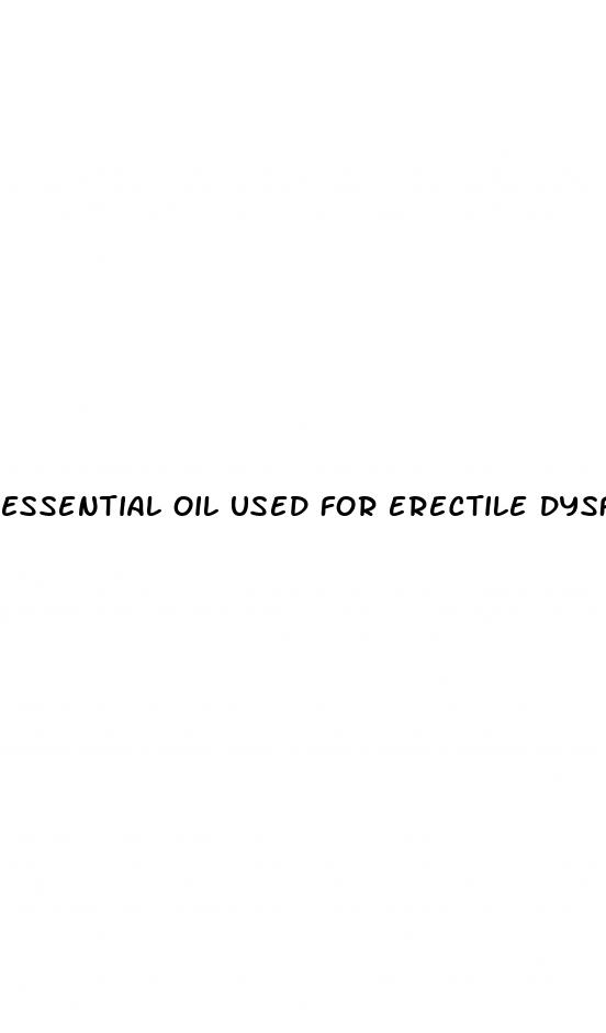 essential oil used for erectile dysfunction