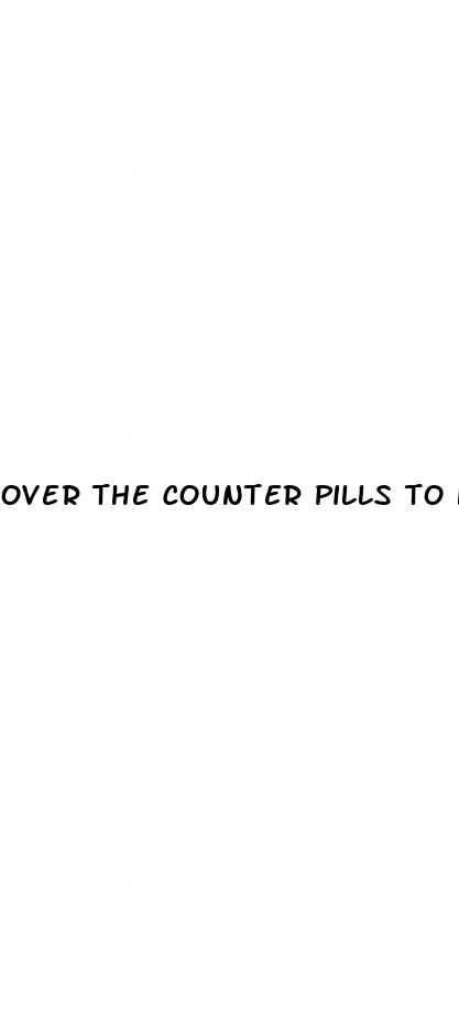 over the counter pills to help sex drive