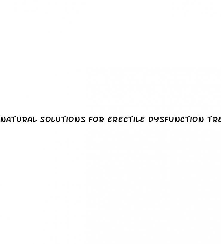 natural solutions for erectile dysfunction treatment