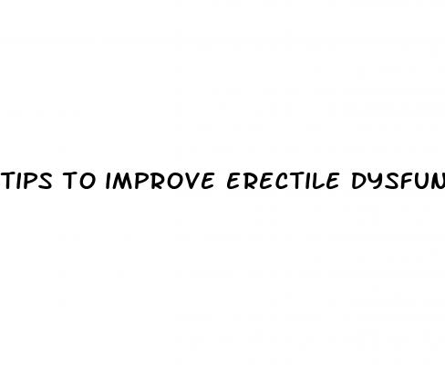 tips to improve erectile dysfunction