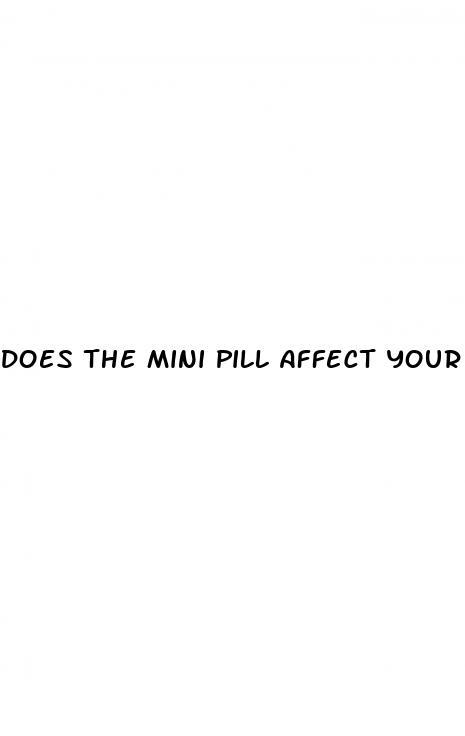 does the mini pill affect your sex drive