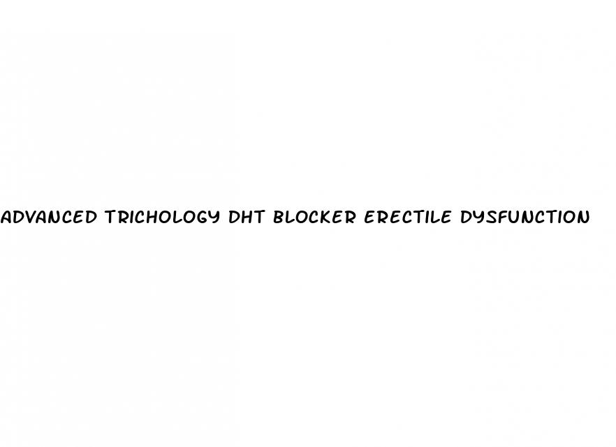 advanced trichology dht blocker erectile dysfunction