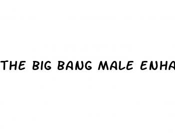 the big bang male enhancement