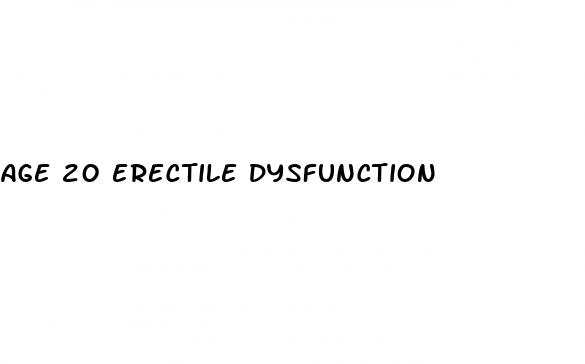 age 20 erectile dysfunction