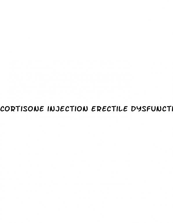 cortisone injection erectile dysfunction