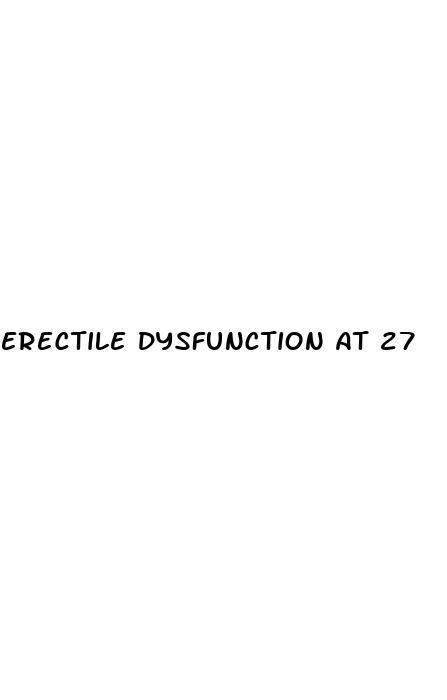 erectile dysfunction at 27