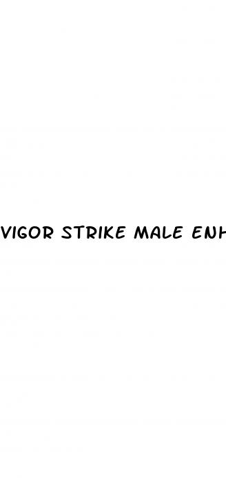 vigor strike male enhancement