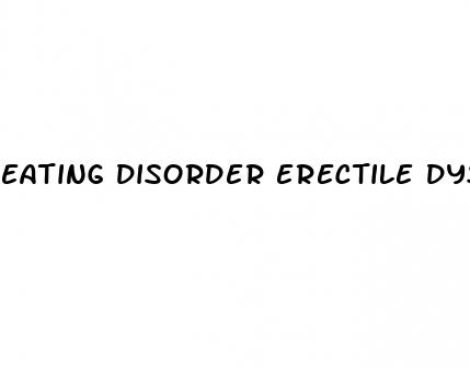 eating disorder erectile dysfunction