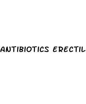 antibiotics erectile dysfunction reddit