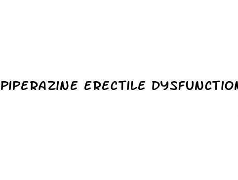 piperazine erectile dysfunction