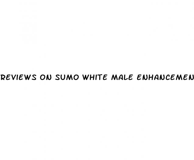 reviews on sumo white male enhancement