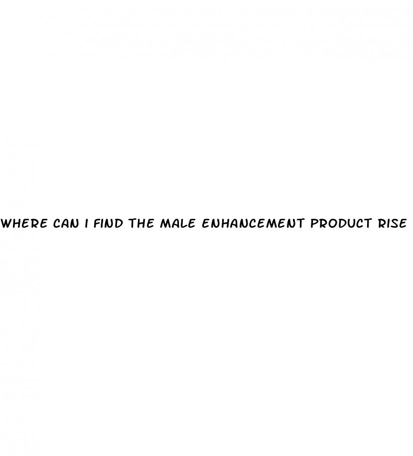 where can i find the male enhancement product rise