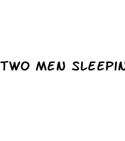 two men sleeping pills anal sex