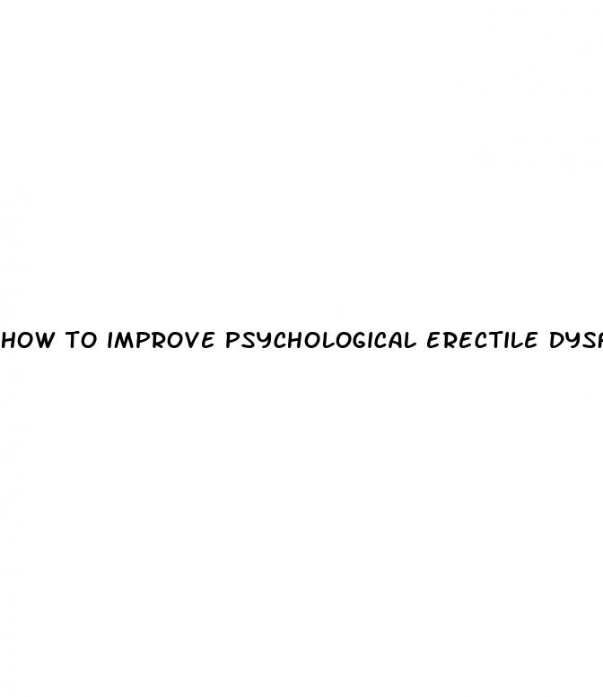 how to improve psychological erectile dysfunction