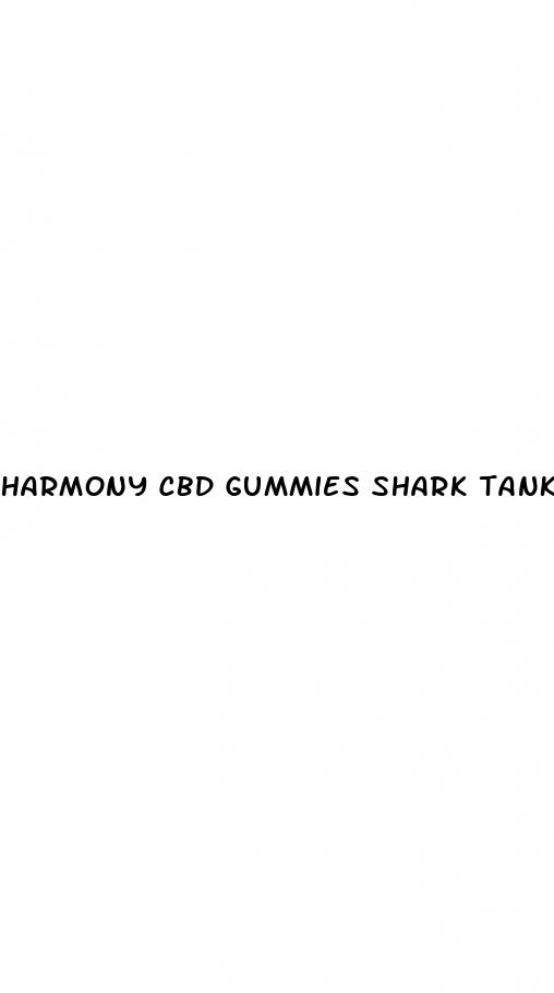 harmony cbd gummies shark tank