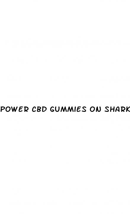 power cbd gummies on shark tank