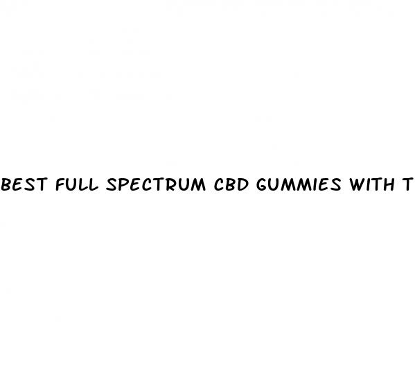 best full spectrum cbd gummies with thc