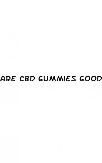 are cbd gummies good for lowering blood sugar