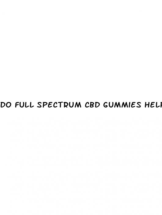 do full spectrum cbd gummies help sleep