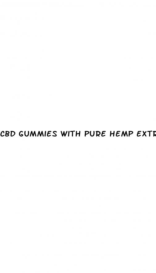 cbd gummies with pure hemp extract 750mg