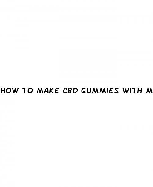 how to make cbd gummies with mct oil