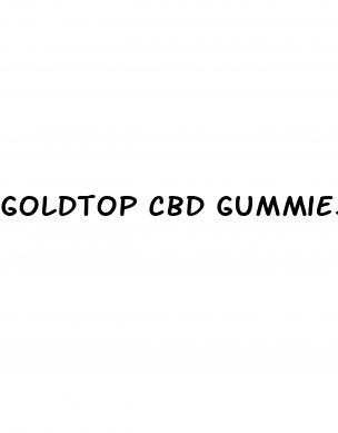 goldtop cbd gummies review