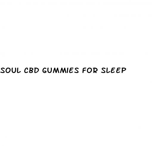 soul cbd gummies for sleep