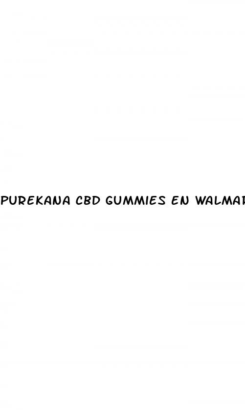 purekana cbd gummies en walmart