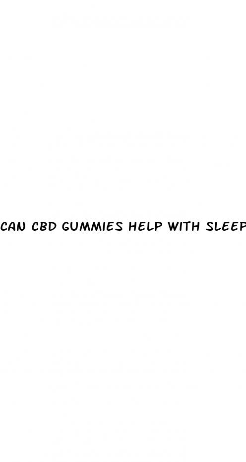 can cbd gummies help with sleep