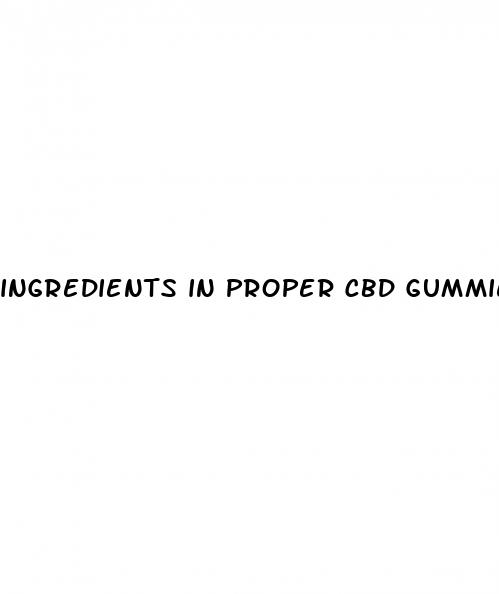 ingredients in proper cbd gummies