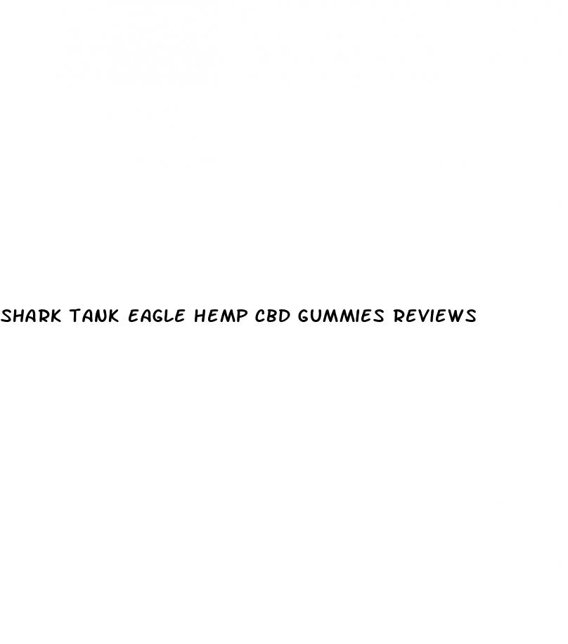 shark tank eagle hemp cbd gummies reviews