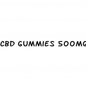 cbd gummies 500mg each