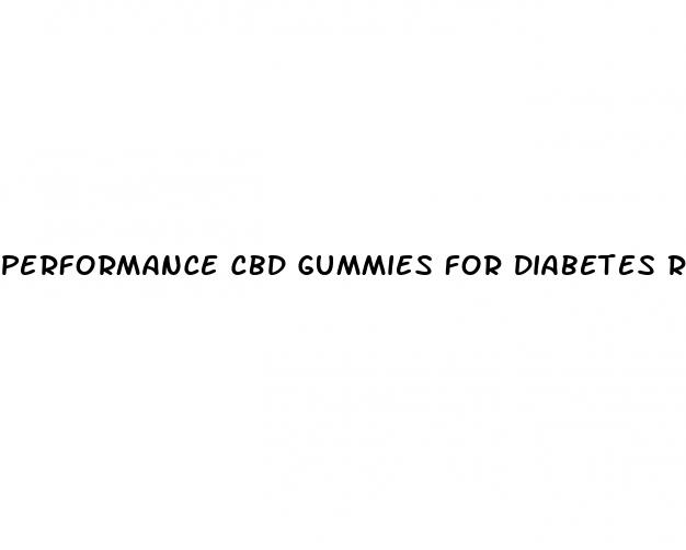 performance cbd gummies for diabetes reviews