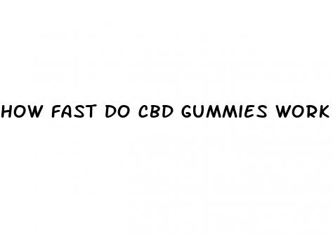 how fast do cbd gummies work for pain