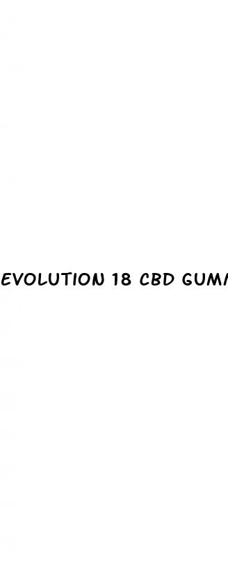 evolution 18 cbd gummies