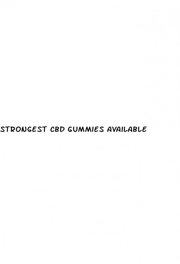 strongest cbd gummies available