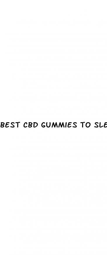 best cbd gummies to sleep