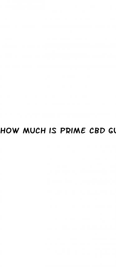 how much is prime cbd gummies