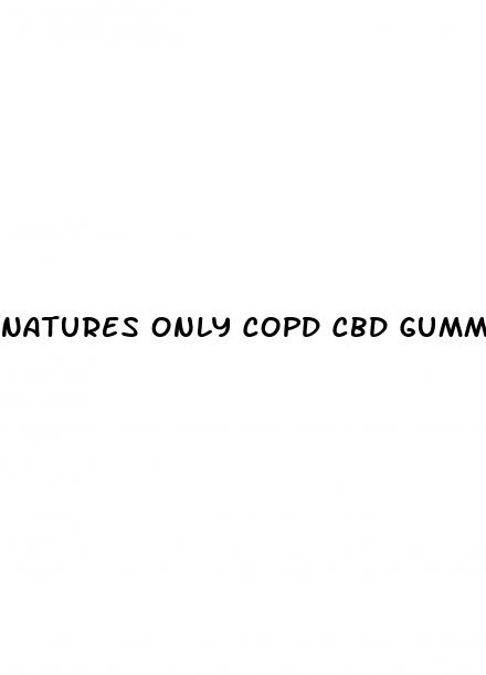 natures only copd cbd gummies