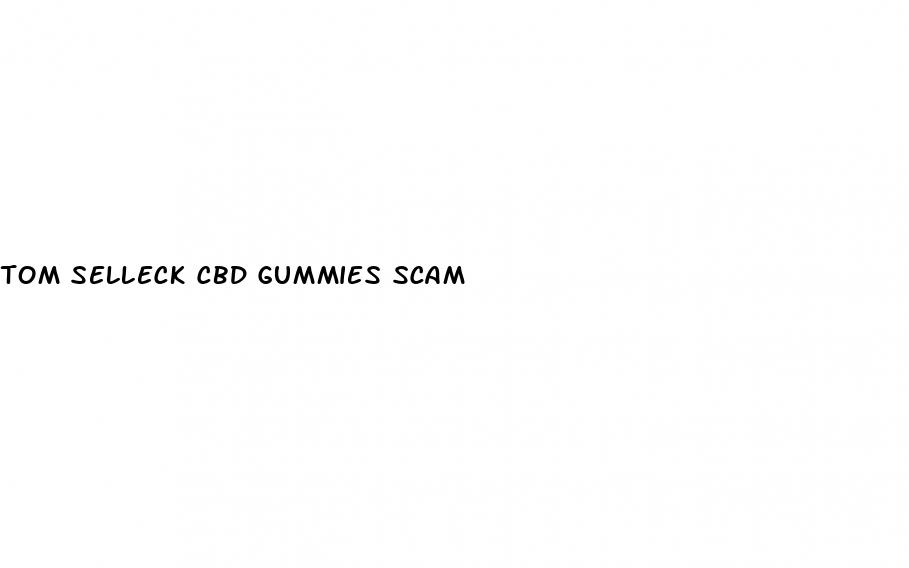 tom selleck cbd gummies scam