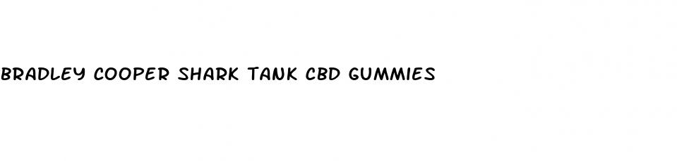 bradley cooper shark tank cbd gummies