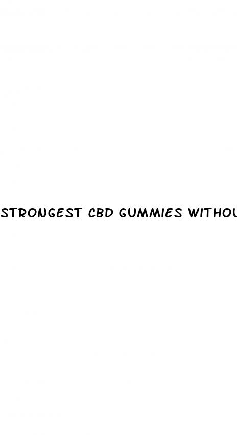 strongest cbd gummies without thc