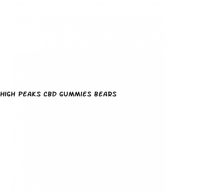 high peaks cbd gummies bears