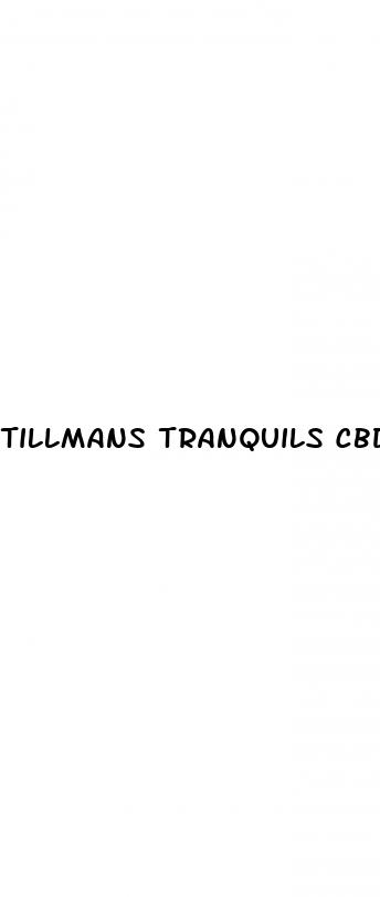 tillmans tranquils cbd gummies