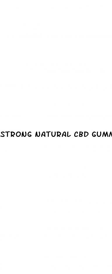 strong natural cbd gummies