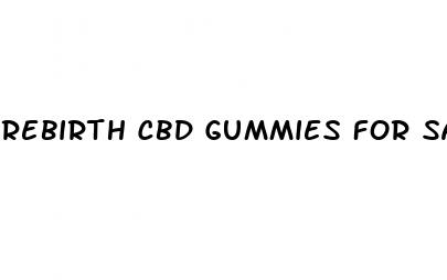 rebirth cbd gummies for sale