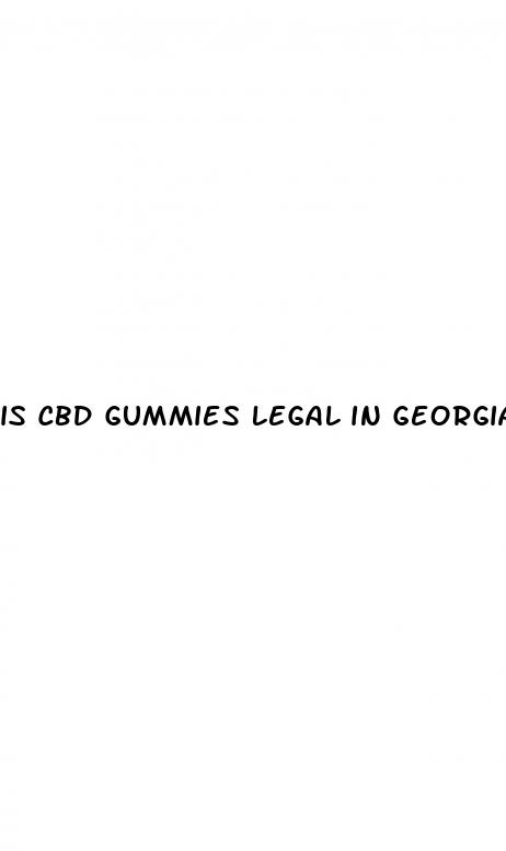 is cbd gummies legal in georgia